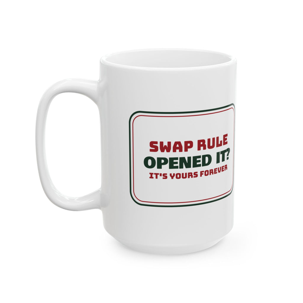 Funny White Elephant Coffee Mug Opened It It's Yours Forever Sign