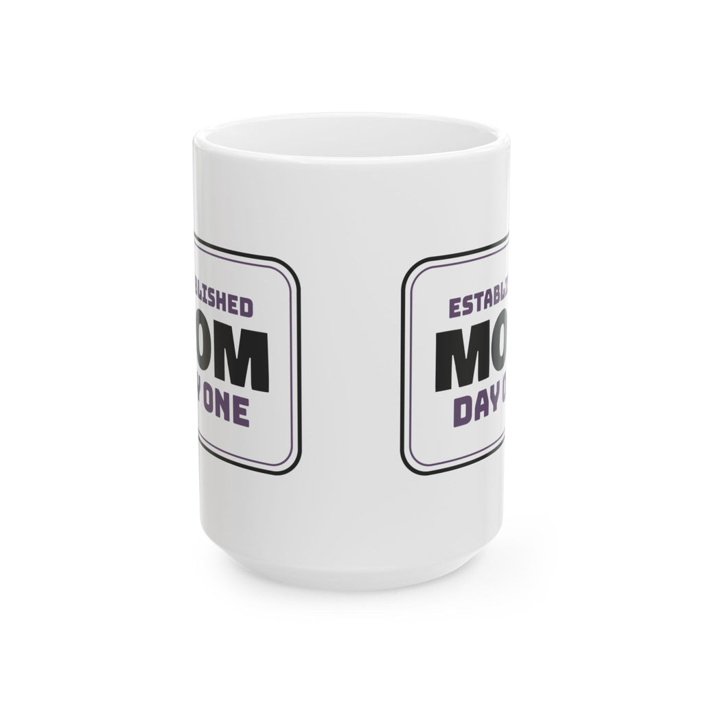 New Mom Coffee Mug Established Mom Day One Sign For New Moms