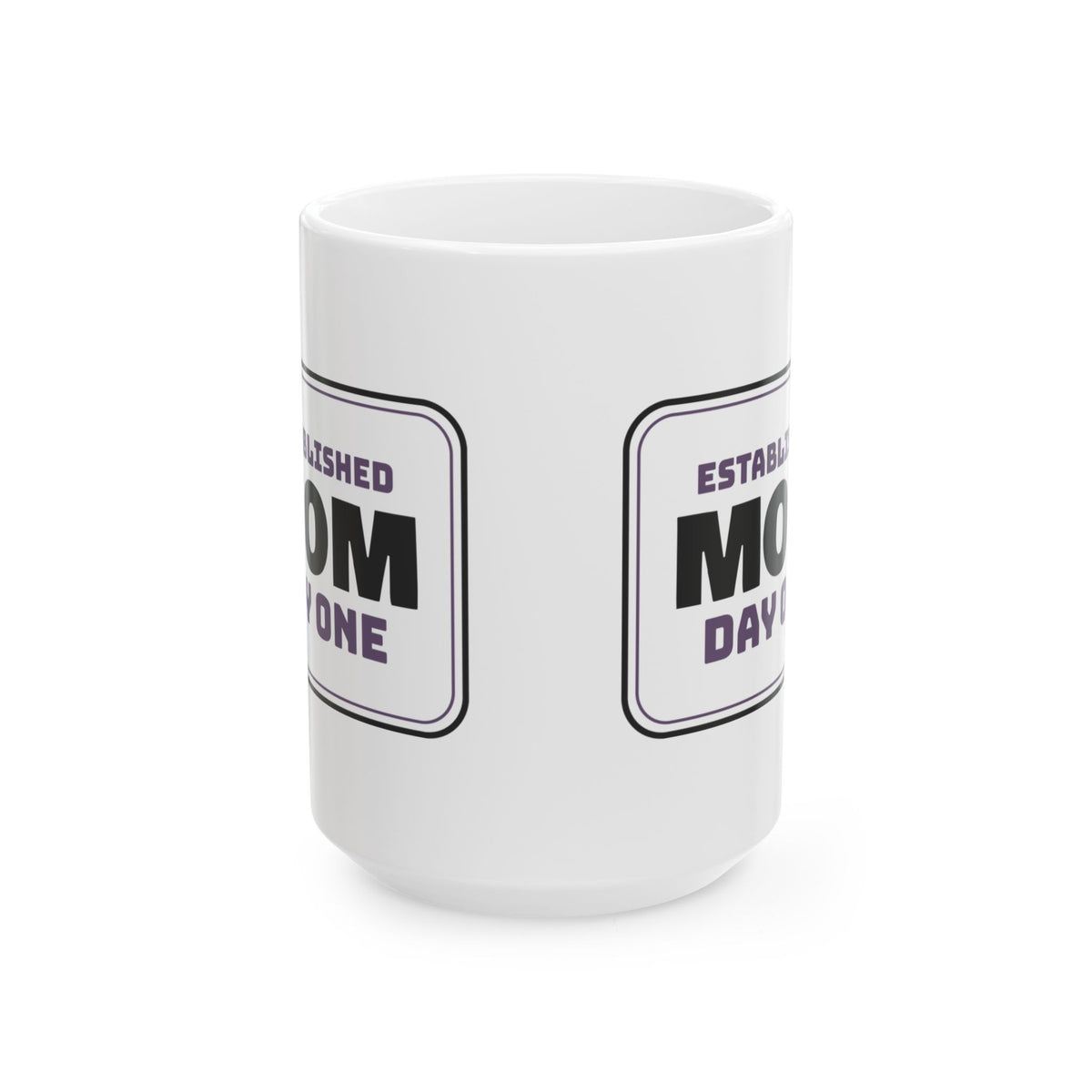 New Mom Coffee Mug Established Mom Day One Sign For New Moms