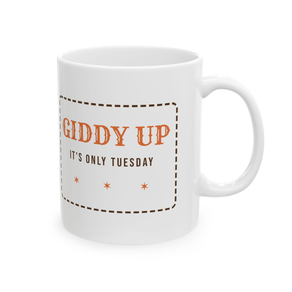Funny Western Coffee Mug Giddy Up Its Only Tuesday