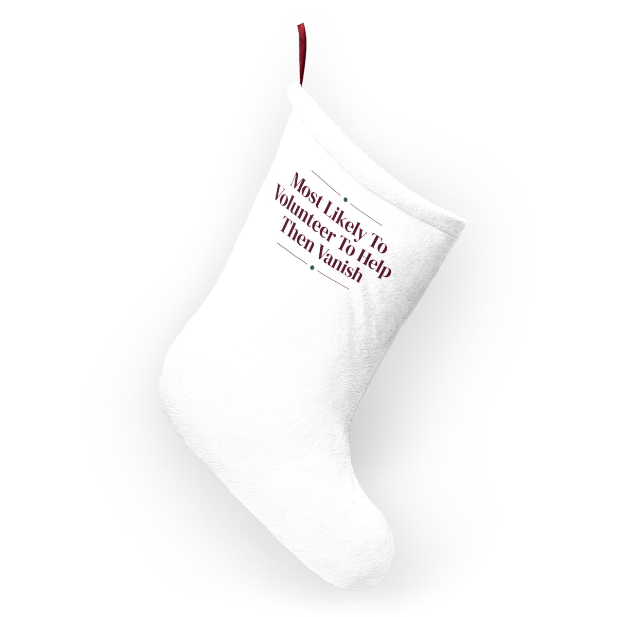 Funny Christmas Stocking Most Likely To Volunteer To Help Then
