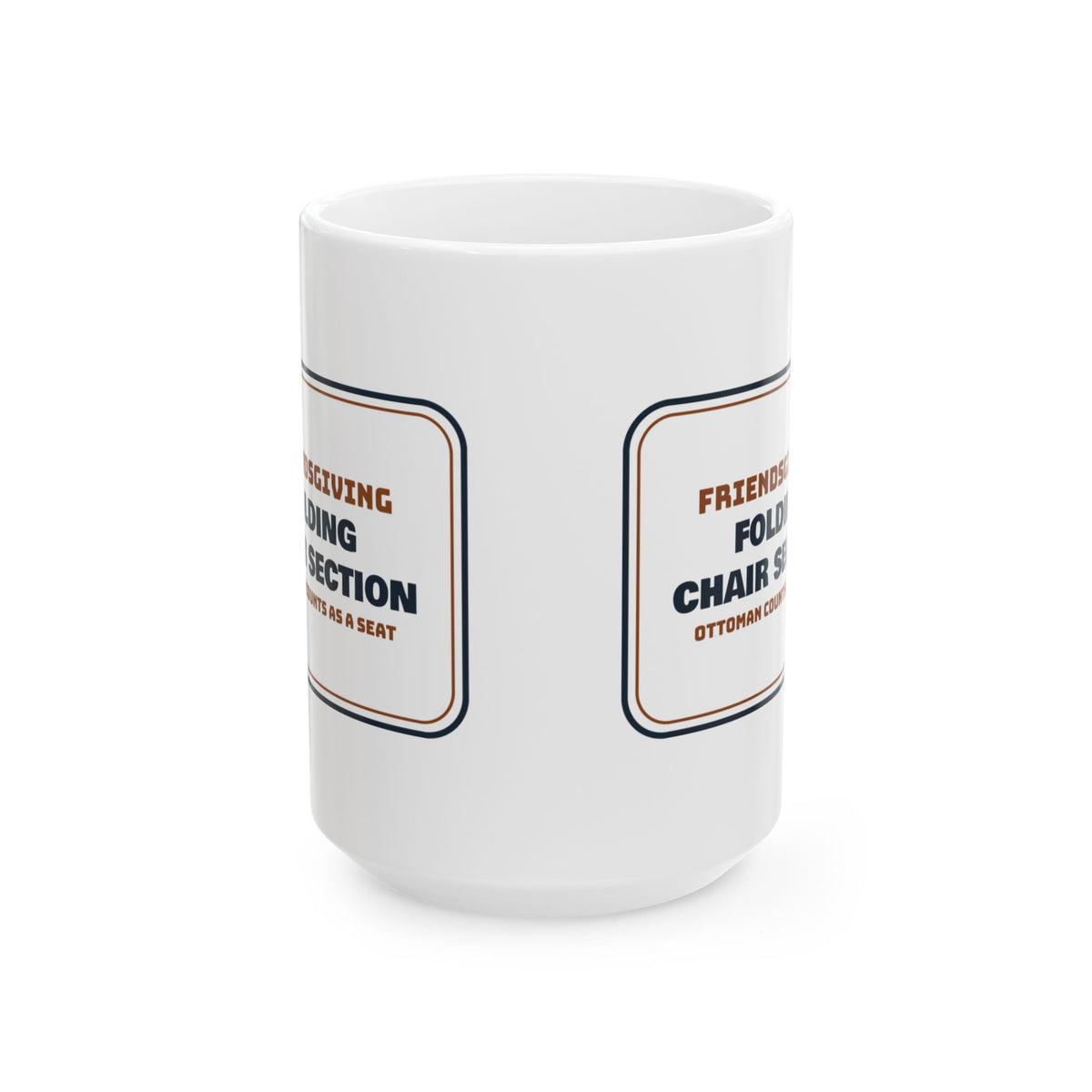 Funny Friendsgiving Coffee Mug Folding Chair Section Ottoman Counts