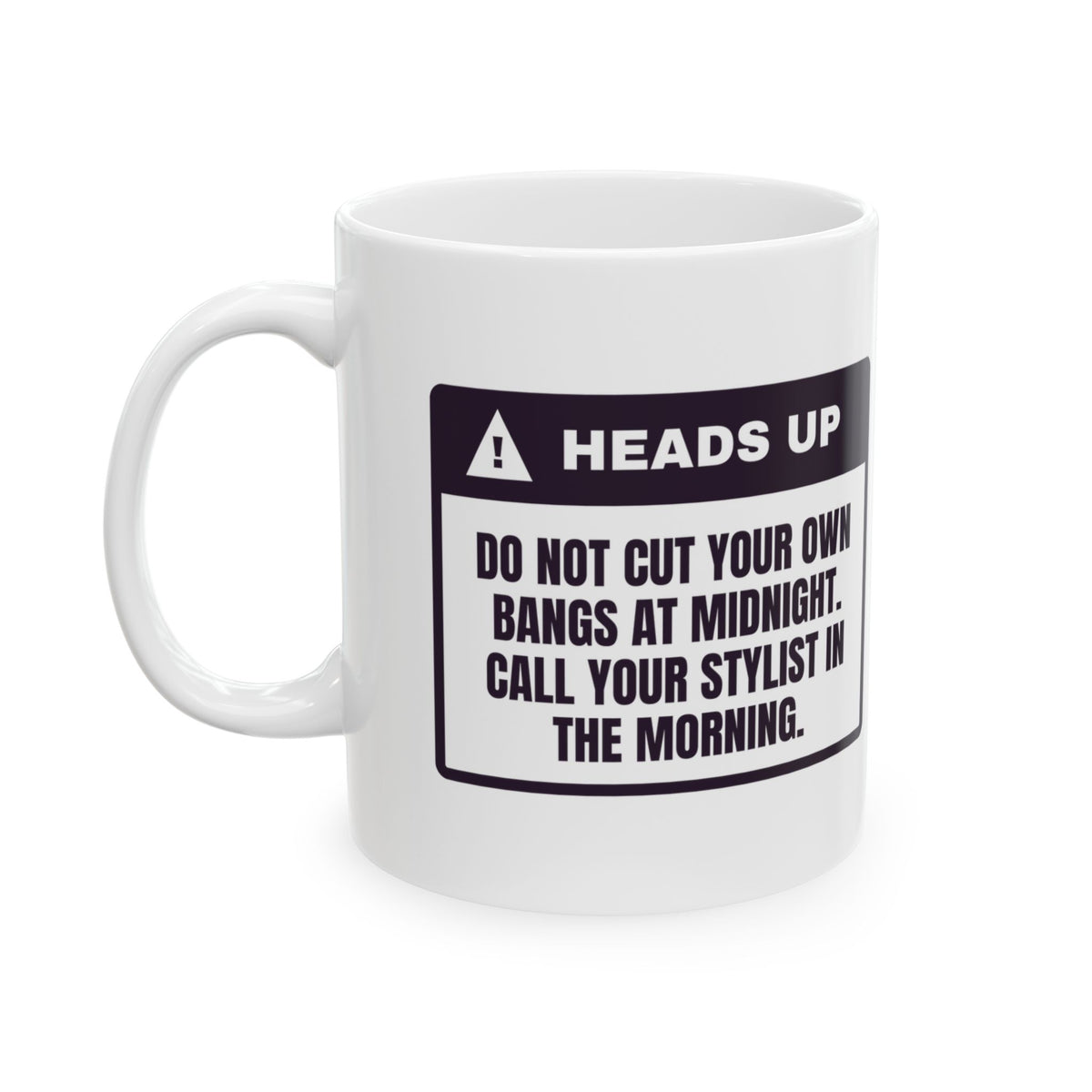 Funny Hairstylist Coffee Mug Don't Cut Your Own Bangs Call Me Instead