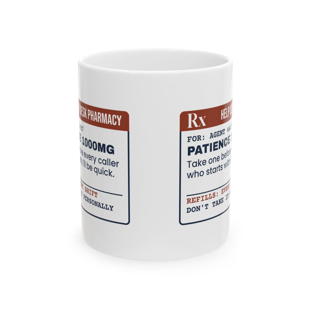 Funny Customer Service Coffee Mug Patience 1000mg Prescription