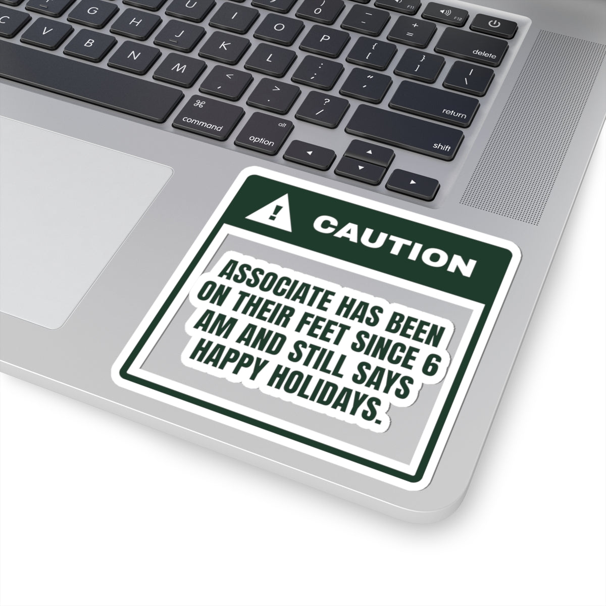 Funny Retail Holiday Sticker On My Feet Since 6 AM Caution