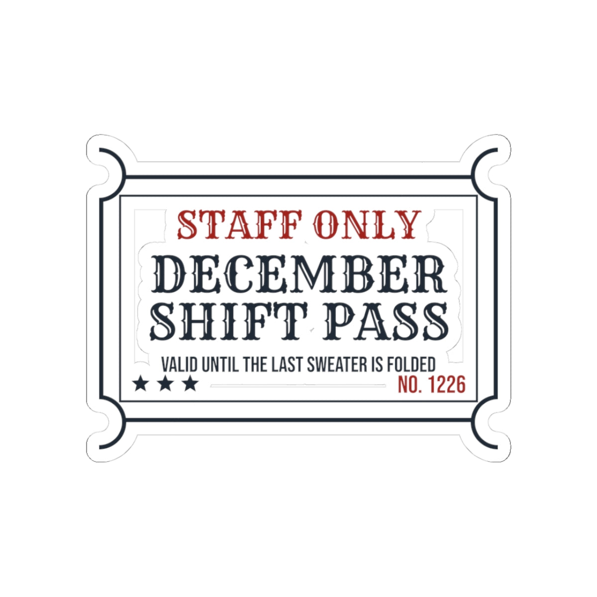 Funny Retail Worker Christmas Sticker December Shift Pass