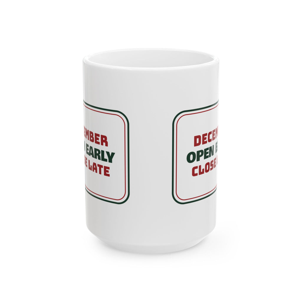 Funny Retail Christmas Coffee Mug Open Early Close Late Smile Anyway