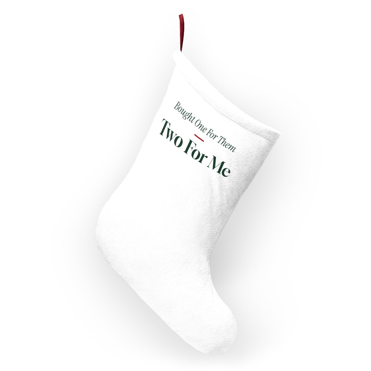 Funny Christmas Shopping Christmas Stocking Bought One For Them Two For Me