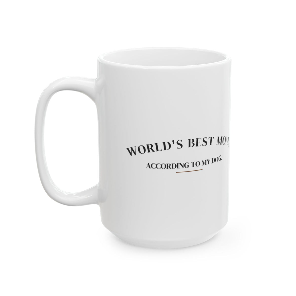 Worlds Best Mom According To My Dog Coffee Mug For Dog Moms
