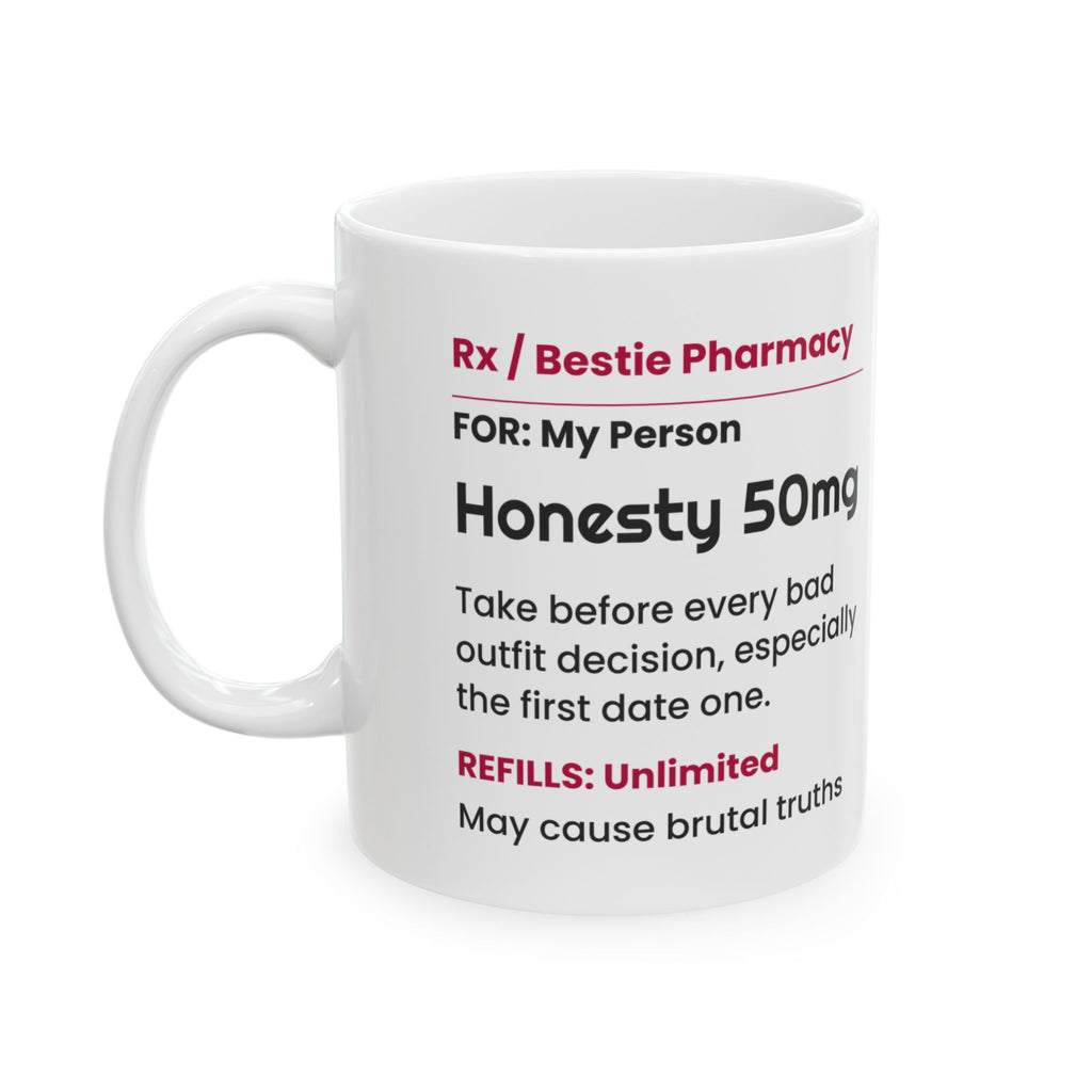 Funny Best Friend Coffee Mug Honesty Prescription Label For Her