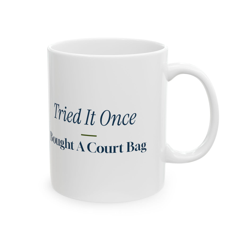 Funny Pickleball Coffee Mug Tried It Once Bought A Court Bag