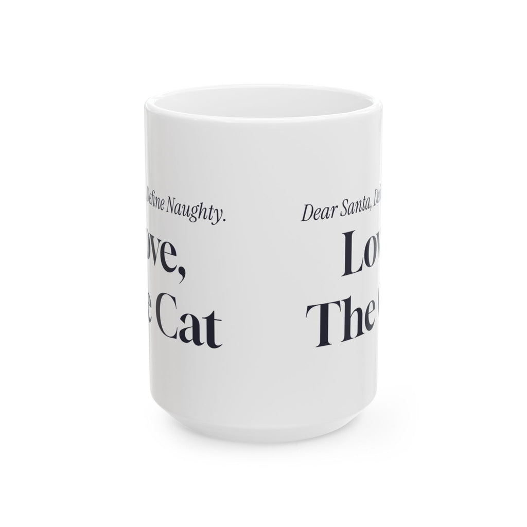 Funny Christmas Coffee Mug Dear Santa Define Naughty Love The Cat