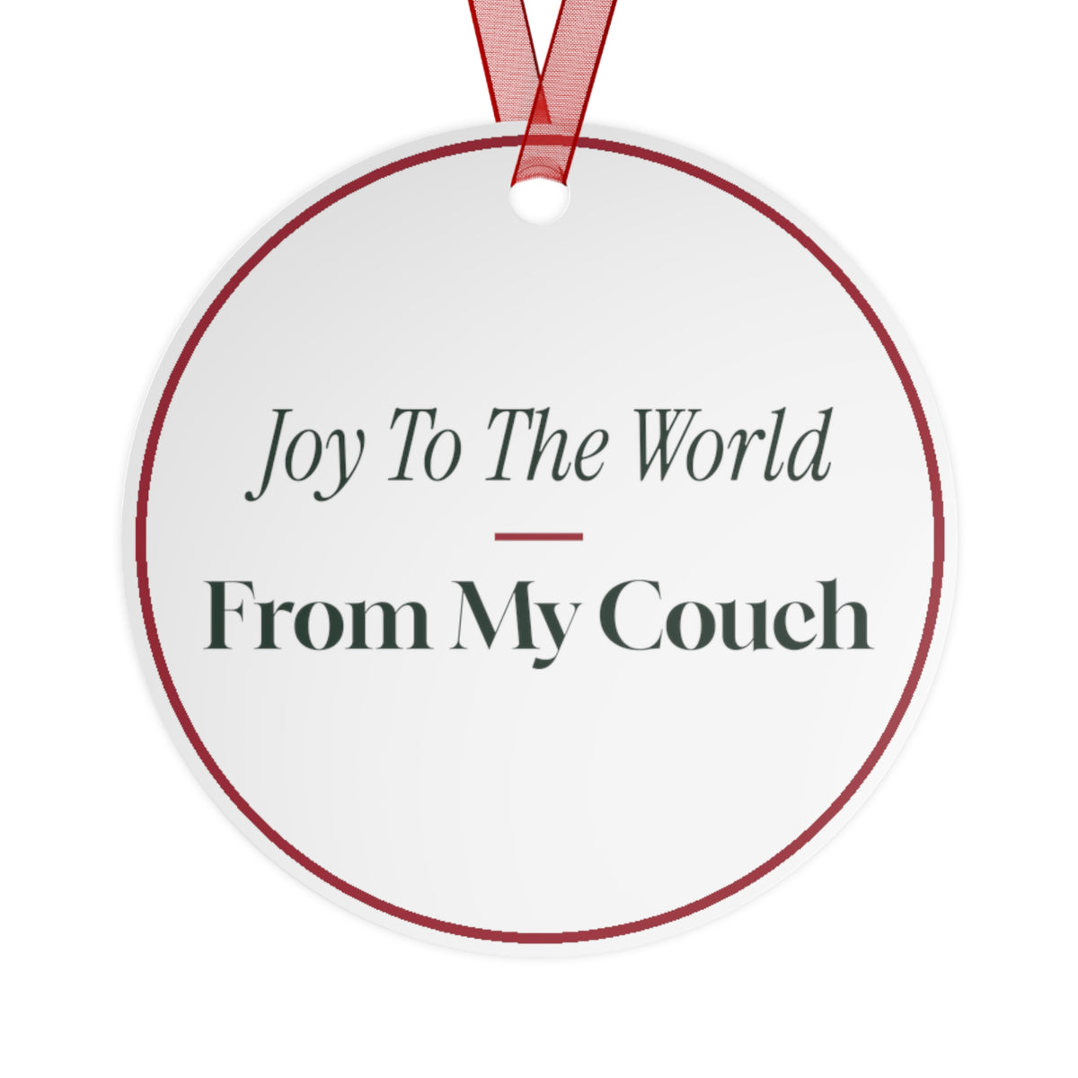 Funny Christmas Ornament Joy To The World From My Couch