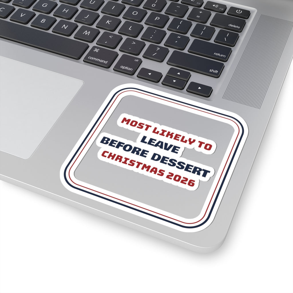 Funny Family Christmas Sticker Most Likely To Leave Before Dessert