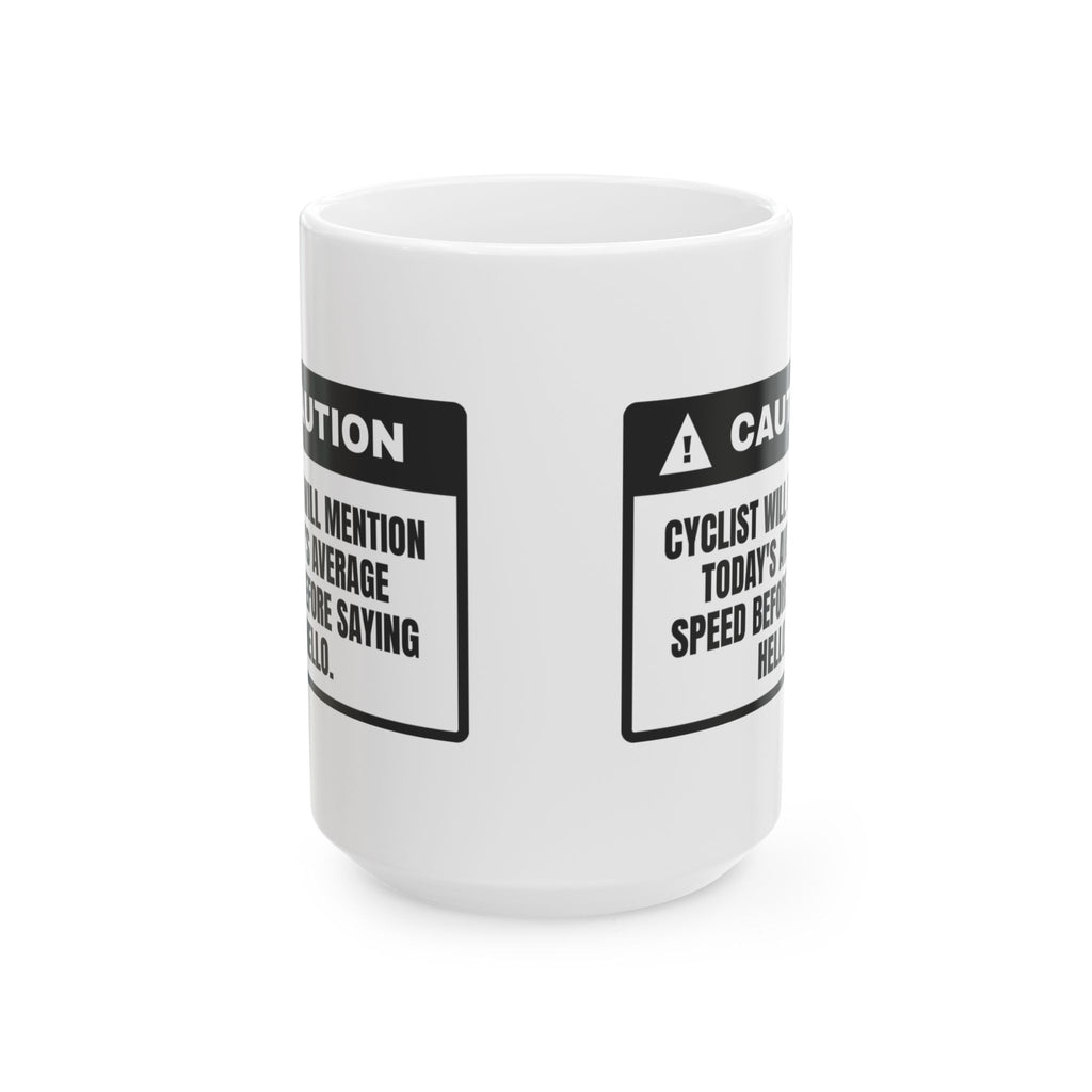 Funny Cycling Coffee Mug Average Speed First Hello Second