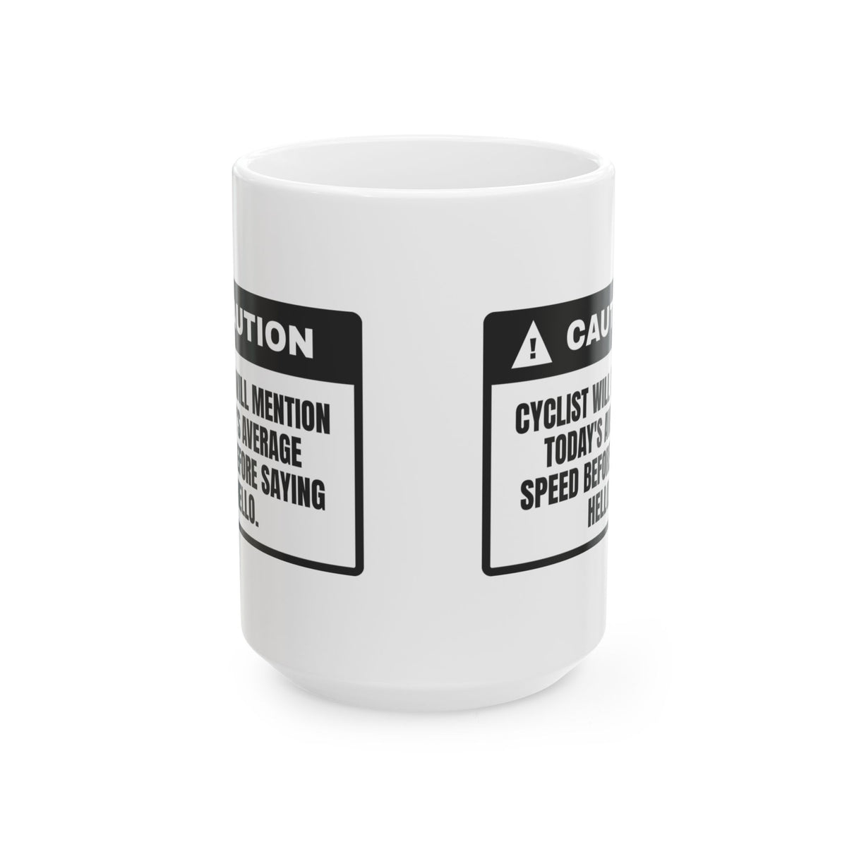 Funny Cycling Coffee Mug Average Speed First Hello Second