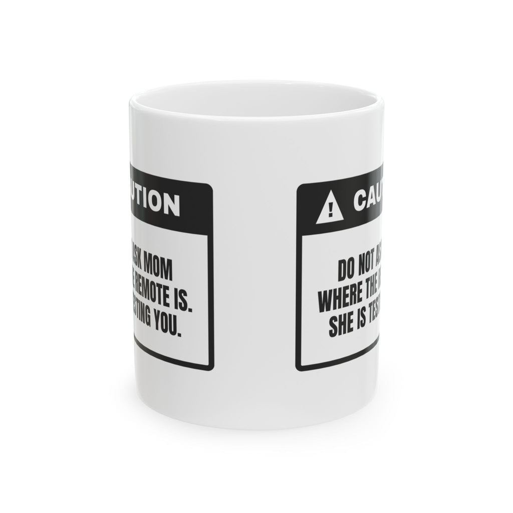 Mom Coffee Mug Mom Already Knows She's Testing You