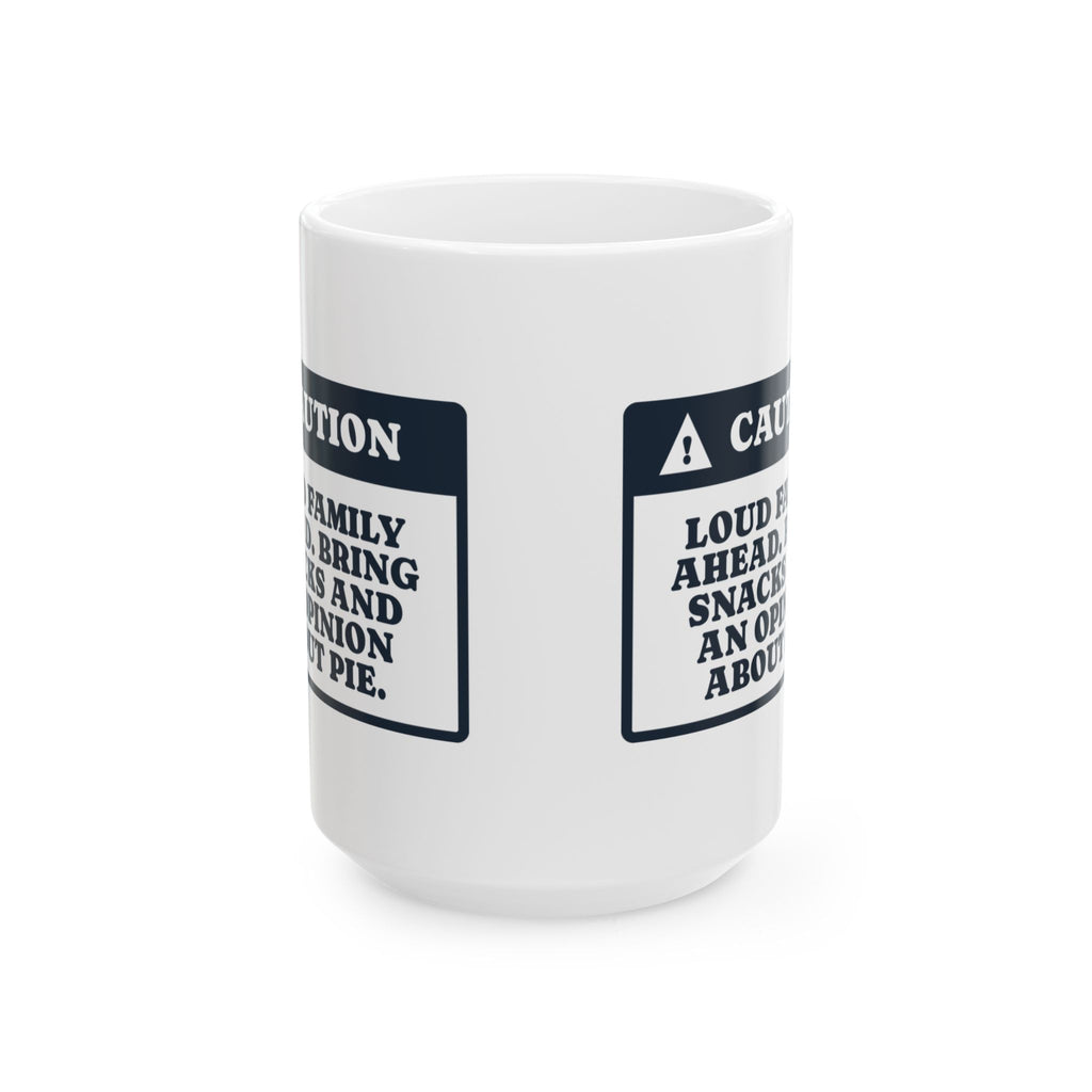 Funny Christmas Coffee Mug Caution Loud Family Ahead Bring Snacks