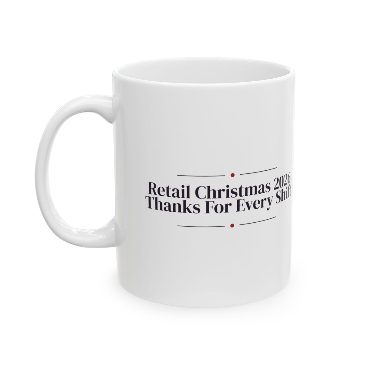 Retail Christmas 2026 Coffee Mug Thanks For Every Shift Store Team