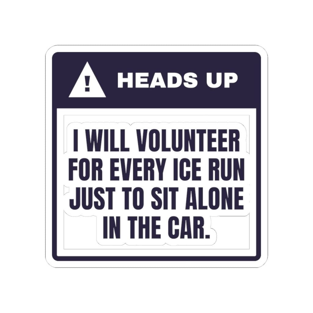 Funny Introvert Holiday Sticker I Volunteer For Every Ice Run