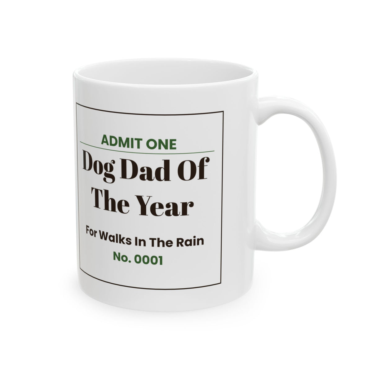 Funny Dog Dad Coffee Mug Admit One Ticket For Dog Dads