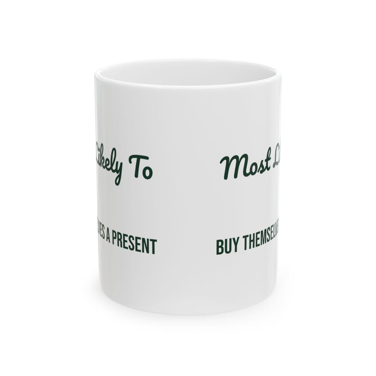 Funny Christmas Coffee Mug Most Likely To Buy Themselves A Present Family