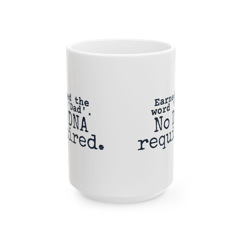 Stepdad Coffee Mug Earned Dad No DNA Required