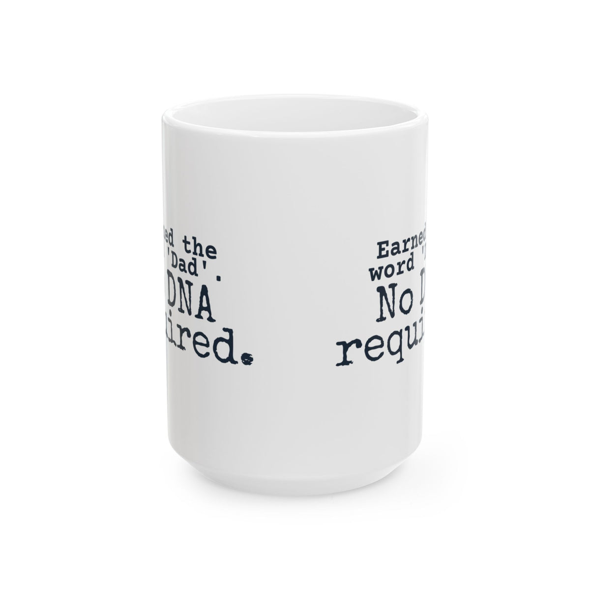 Stepdad Coffee Mug Earned Dad No DNA Required