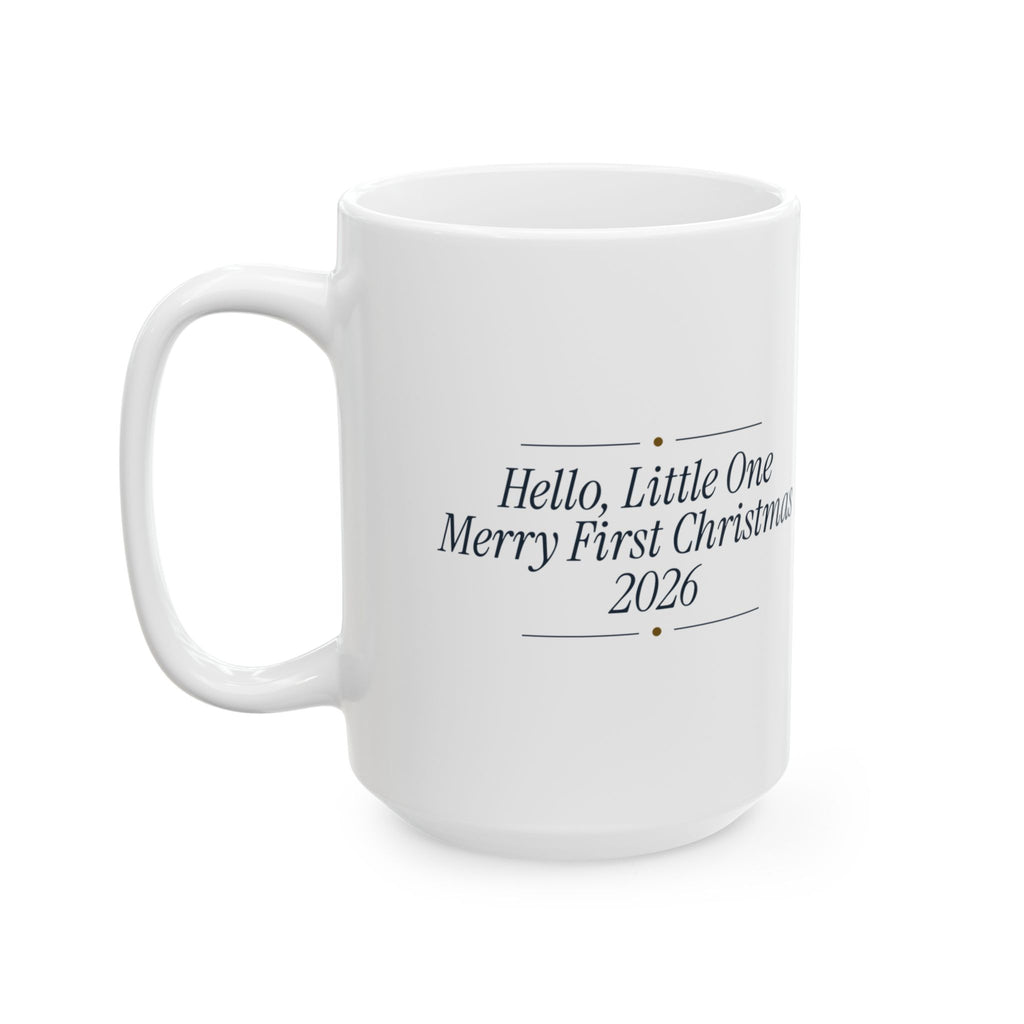 Baby First Christmas Coffee Mug Hello Little One Merry First Christmas