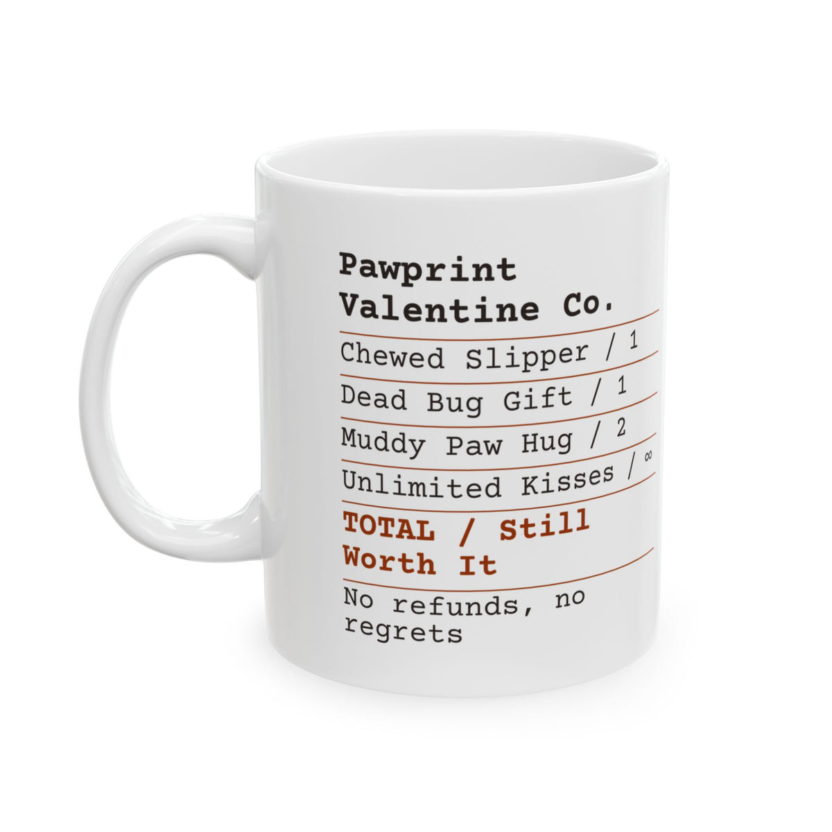 Funny Dog Coffee Mug Love Receipt Still Worth It For Dog Lovers