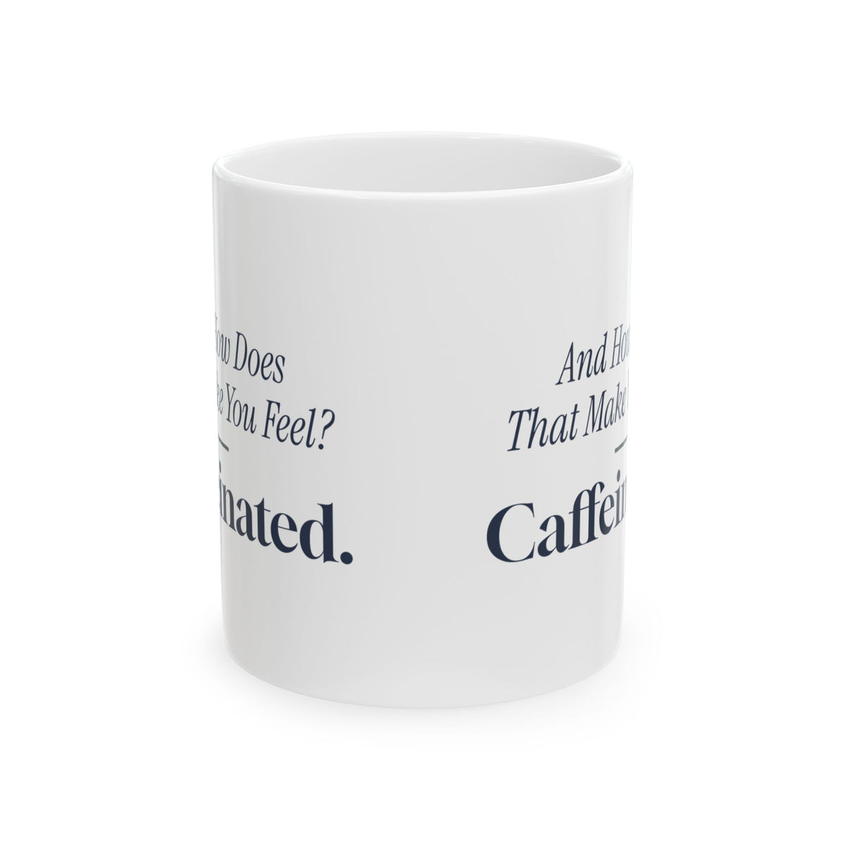 Funny Counselor Coffee Mug How Does That Make You Feel Caffeinated