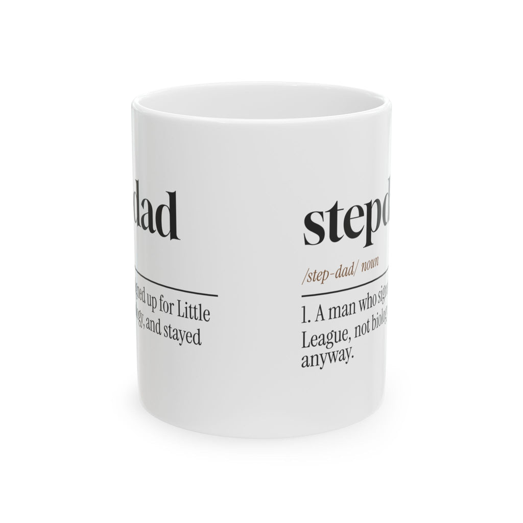 Stepdad Coffee Mug Showed Up Anyway Definition