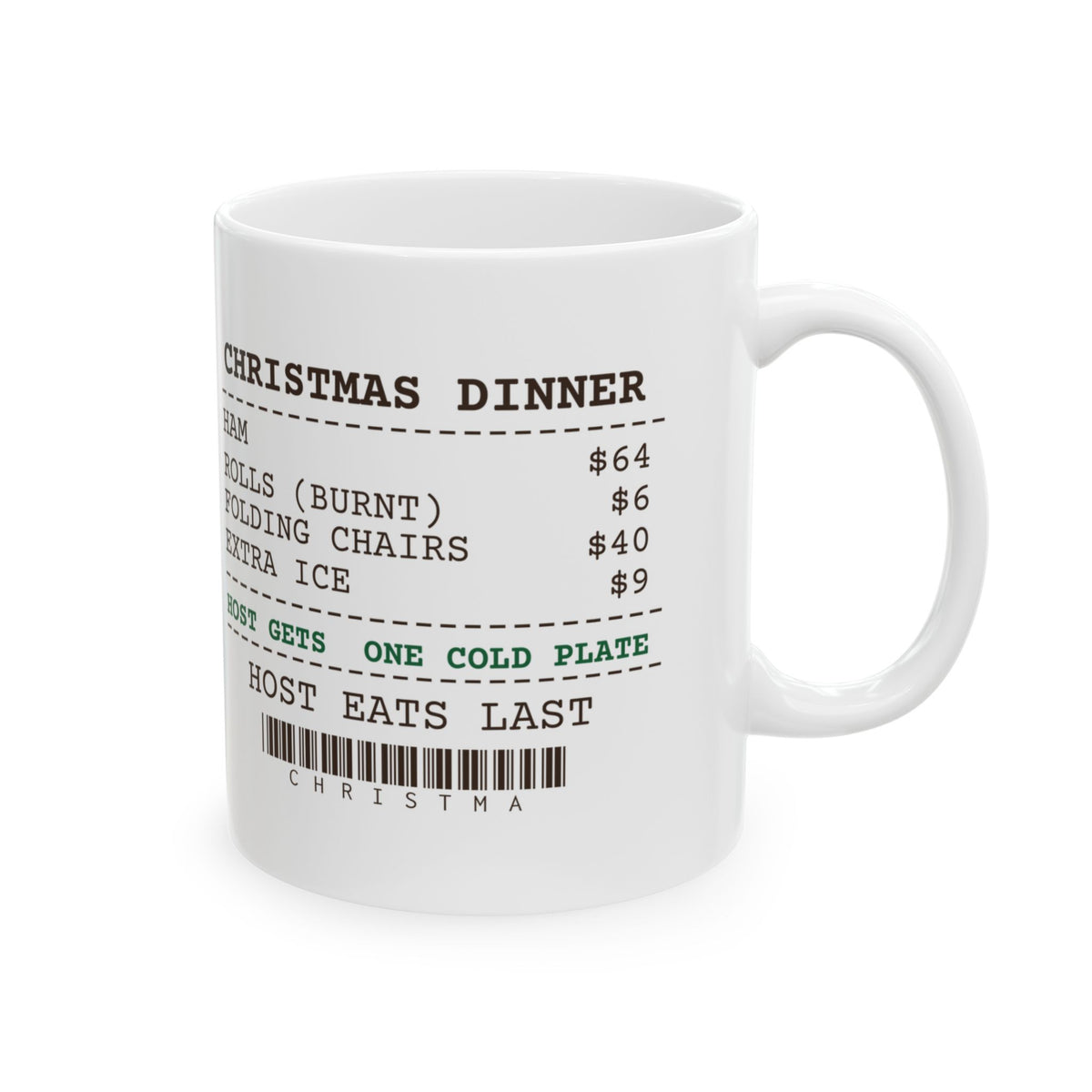 Funny Christmas Hosting Coffee Mug Host Eats Last Dinner Receipt