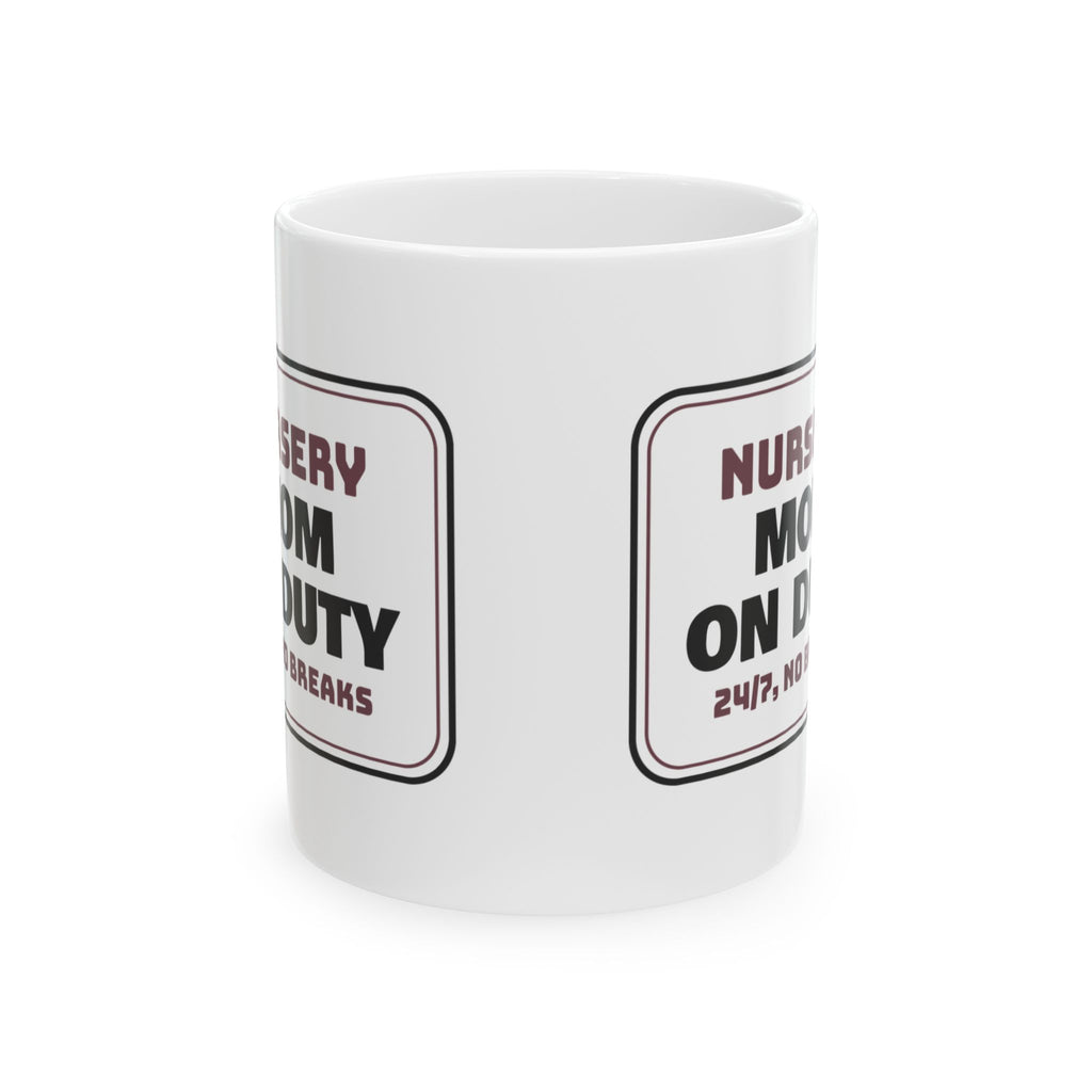New Mom Coffee Mug Mom On Duty Sign For First Time Moms