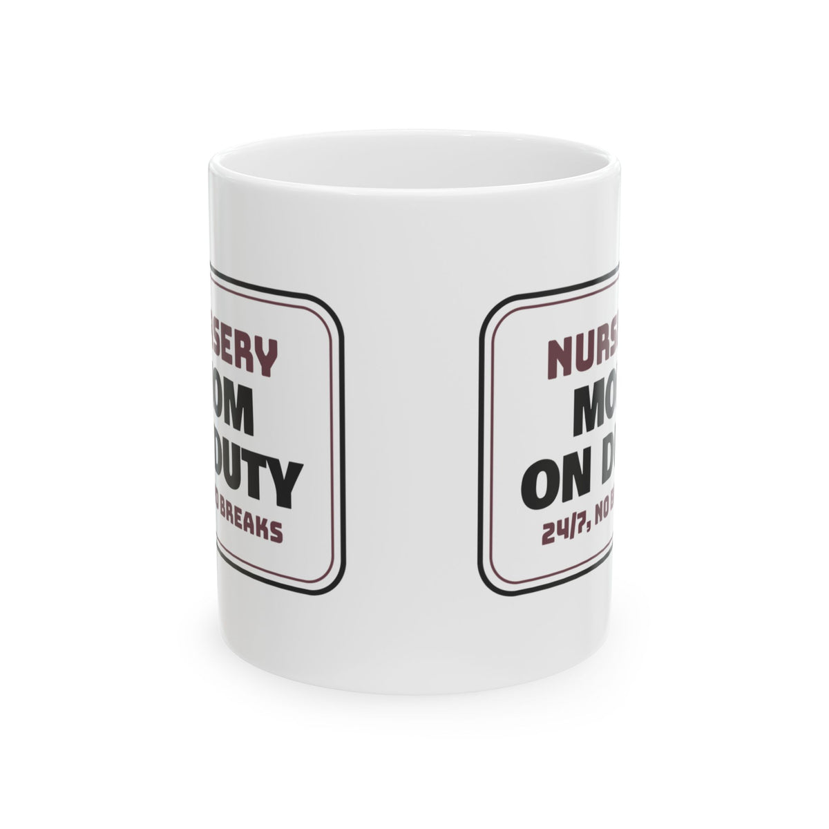 New Mom Coffee Mug Mom On Duty Sign For First Time Moms