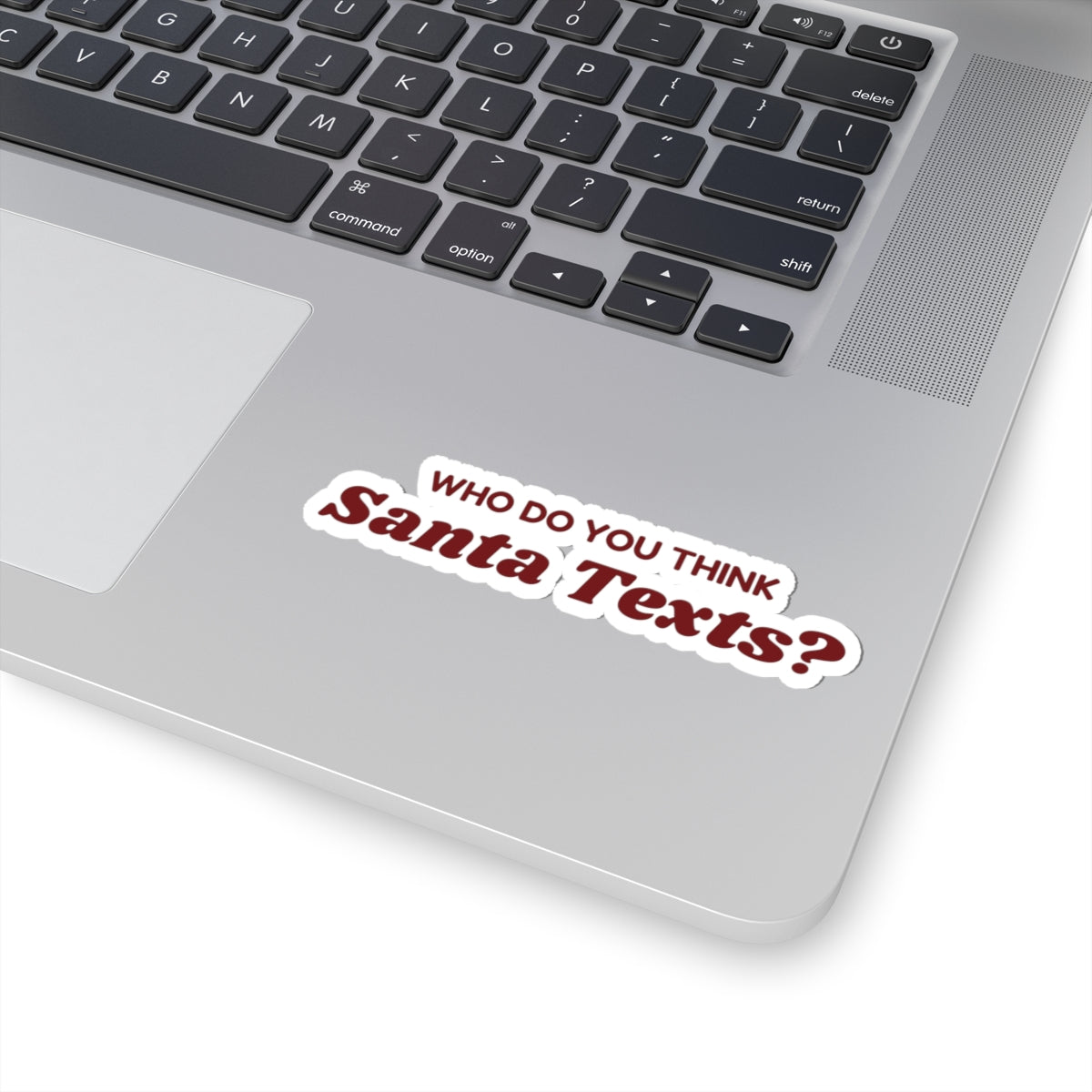 Funny Christmas Sticker Who Do You Think Santa Texts For Mom