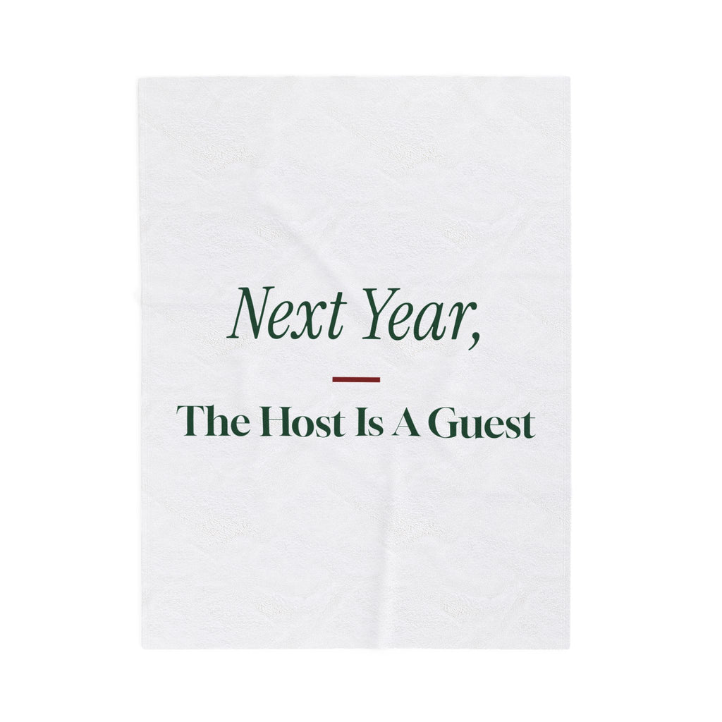 Funny Christmas Throw Blanket Next Year The Host Is A Guest For Hostess