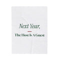 Funny Christmas Throw Blanket Next Year The Host Is A Guest For Hostess