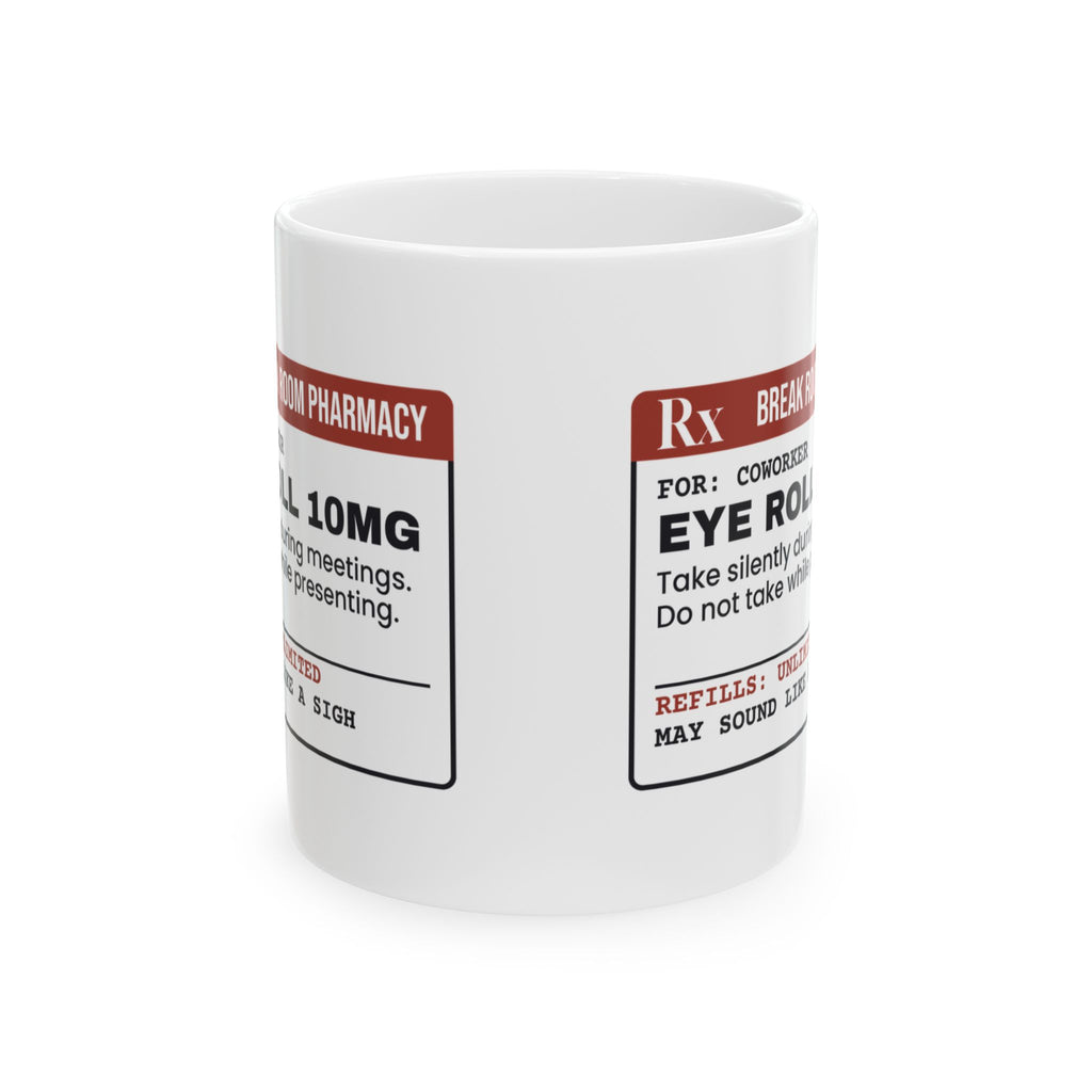 Funny Sarcastic Coffee Mug Eye Roll 10mg Prescription For Coworkers