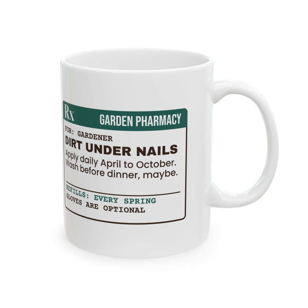 Funny Gardener Coffee Mug Dirt Under Nails Prescription