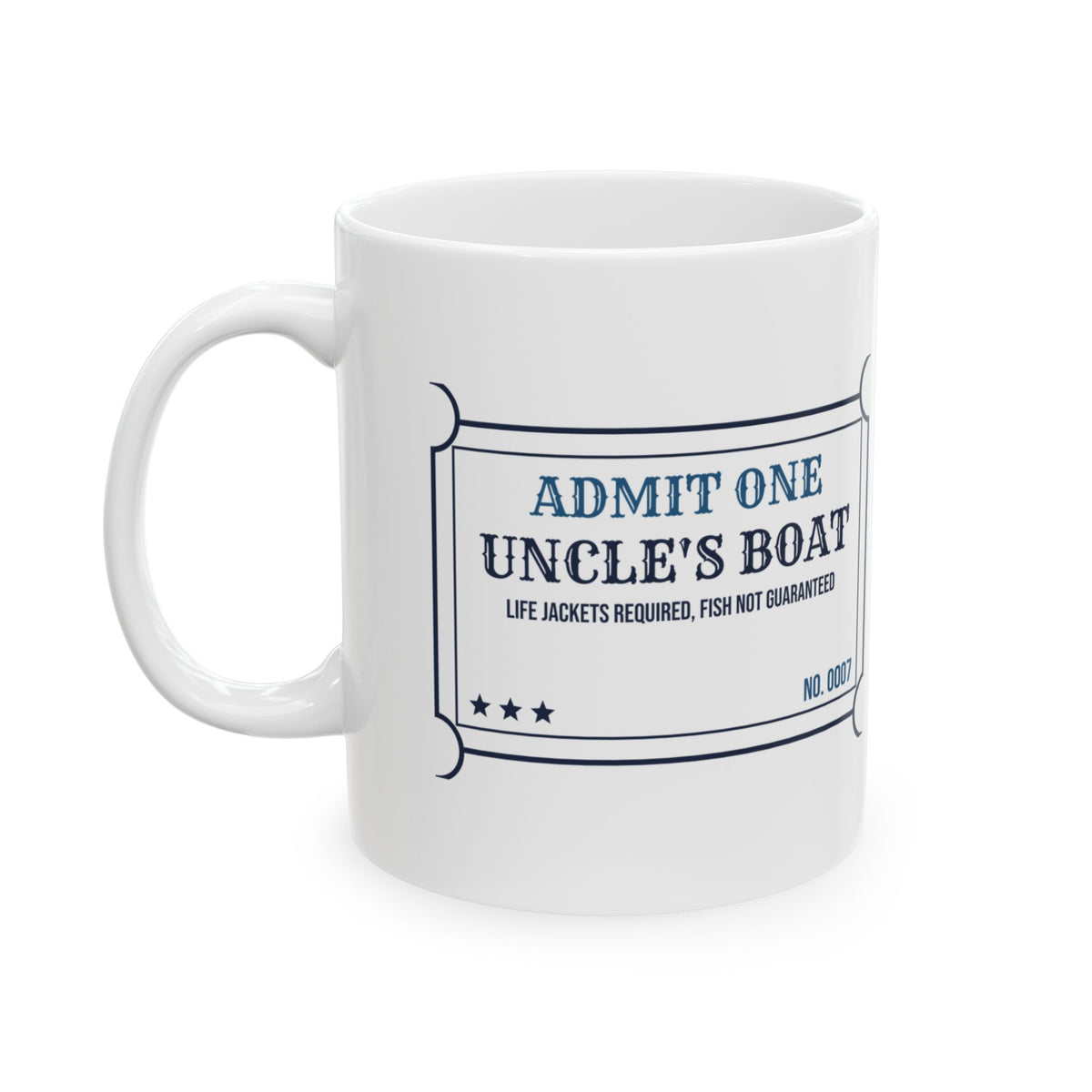 Funny Uncle Coffee Mug Uncle's Boat Fish Not Guaranteed Ticket