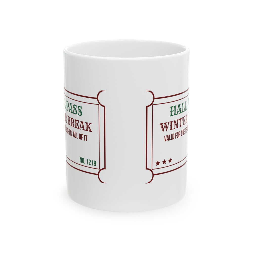 Funny Christmas Teacher Coffee Mug Hall Pass Good For All Of Break