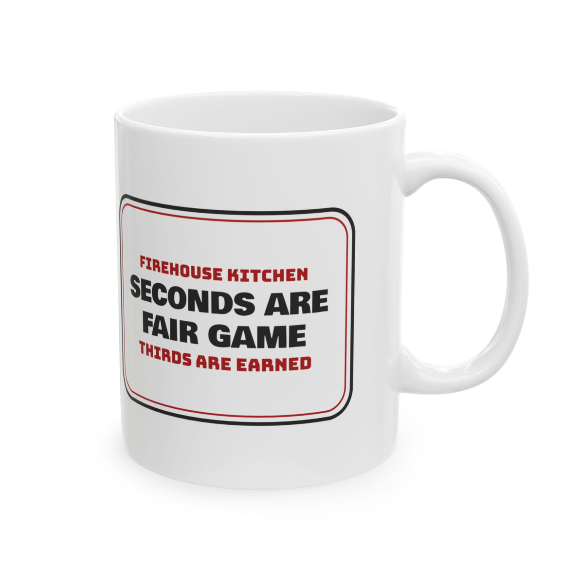 Funny Firefighter Coffee Mug Seconds Are Fair Game Thirds Are Earned