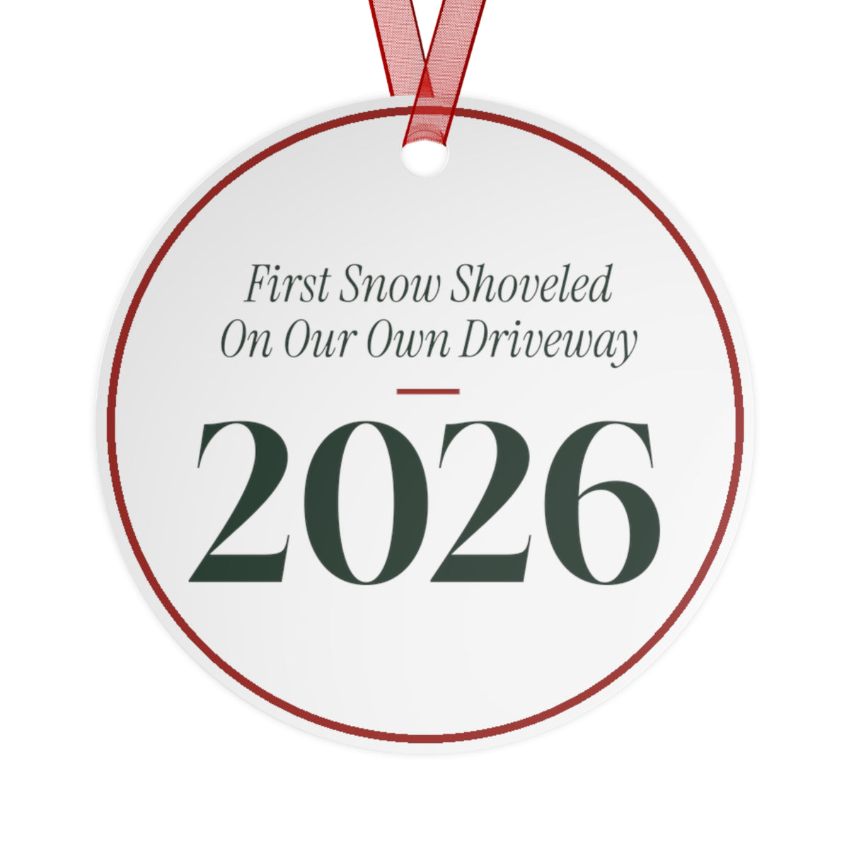 Funny Christmas Ornament First Snow Shoveled On Our Own Driveway 2026