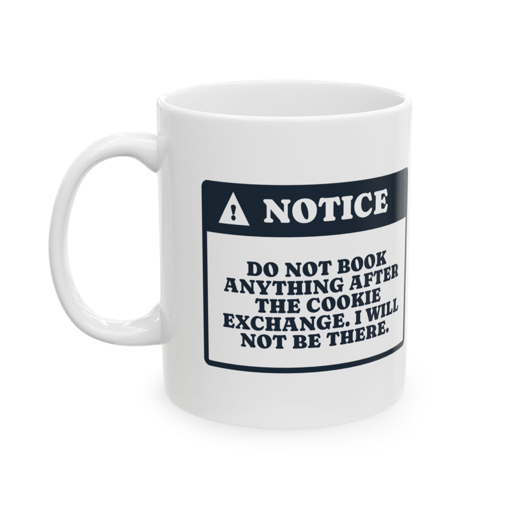 Funny Christmas Coffee Mug Nothing After The Cookie Exchange