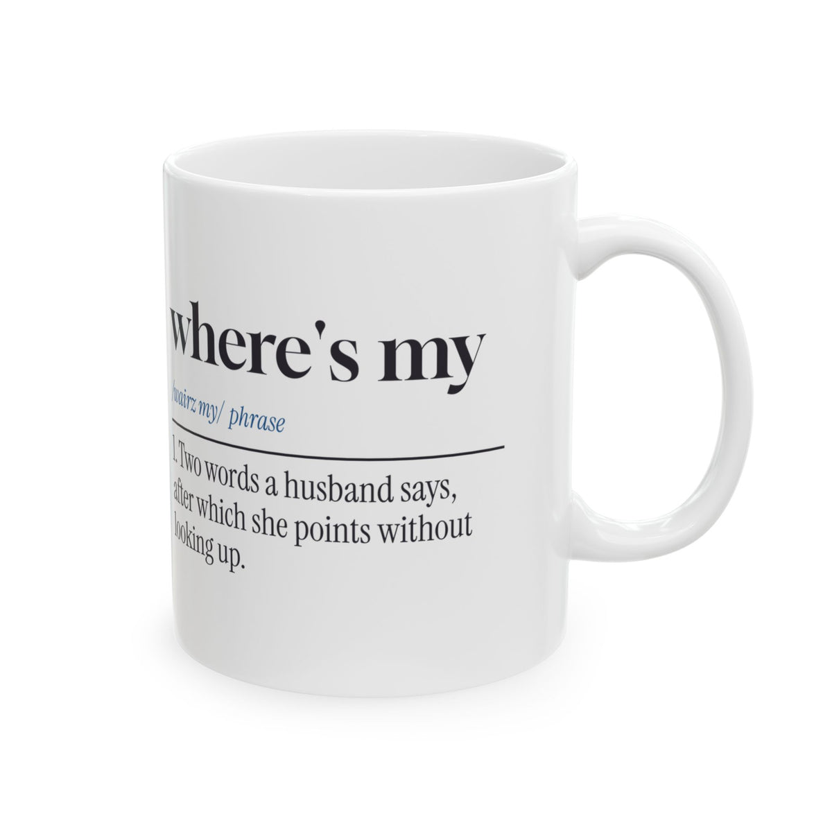 Funny Wife Mug Where's My Definition She Points Without Looking