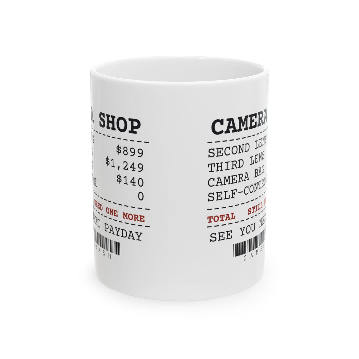Funny Photography Coffee Mug Camera Shop Receipt One More Lens