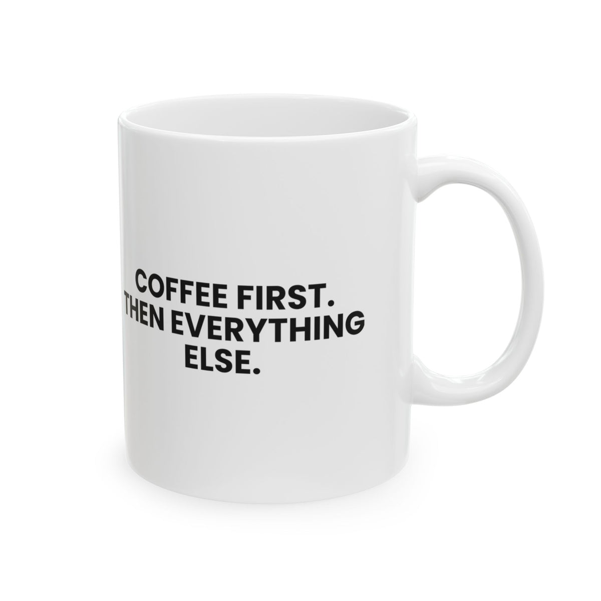 Funny Coffee Mug Coffee First Then Everything Else