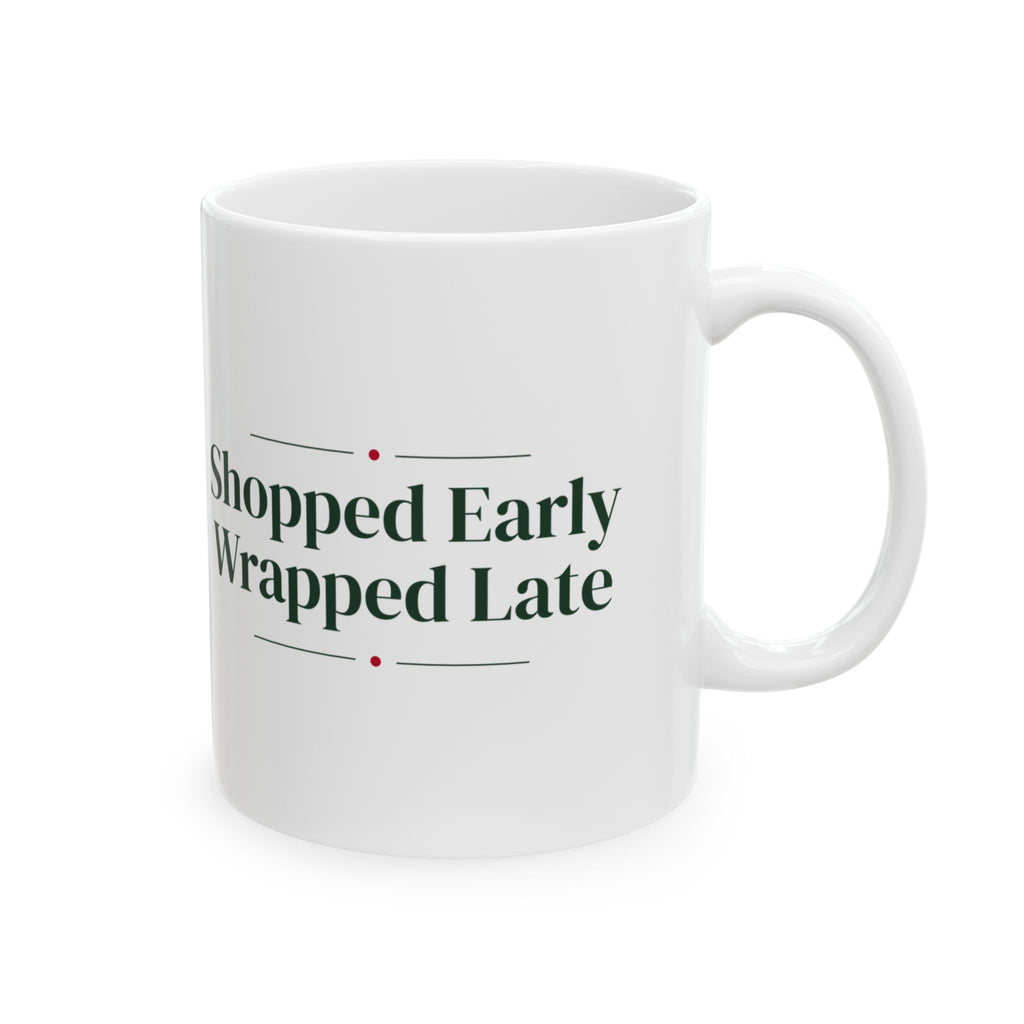 Funny Christmas Shopping Coffee Mug Shopped Early Wrapped Late