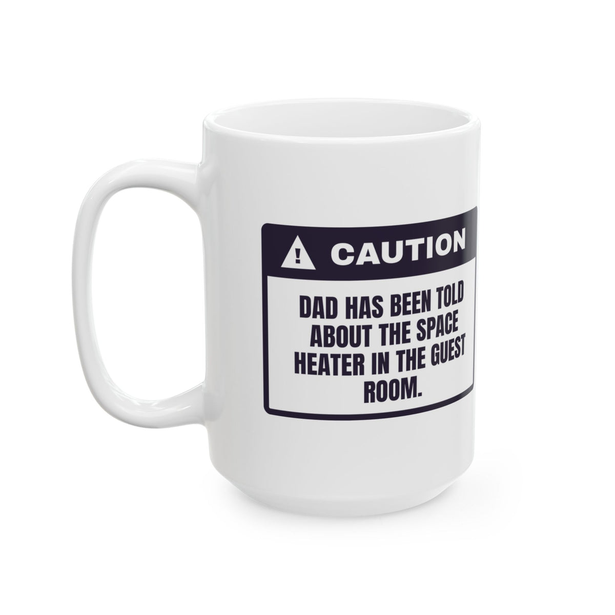 Funny Christmas Dad Coffee Mug Caution Dad Knows About The Heater